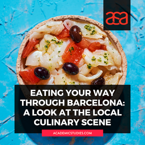 Eating Your Way Through Barcelona: A Look at the Local Culinary Scene